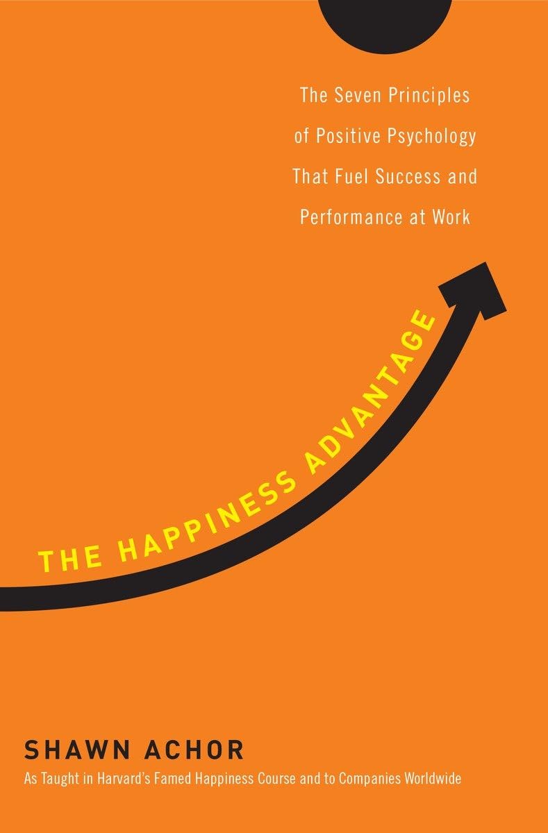 The Happiness Advantage by Shawn Achor book notes